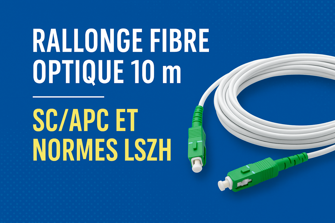 Rallonge fibre optique 10m : SC/APC et normes LSZH
